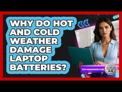 Why Do Hot And Cold Weather Damage Laptop Batteries? - The Hardware Hub