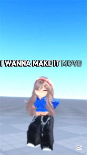 MAKE IT MOVE #roblox#rblx#trend
