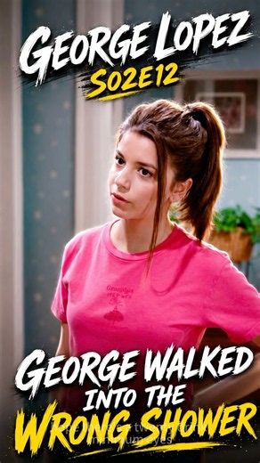 George Lopez S02E12 | George Walked Into the Wrong Shower