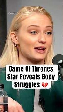 Game of Thrones Star Reveals Body Struggles #shorts #SophieTurner #SophieTurnerBodyImage