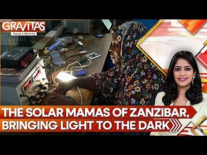 Zanzibar’s ‘Solar Mamas’: Women Lighting Up Villages With Solar Power | GRAVITAS