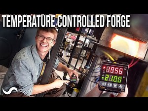TEMPERATURE CONTROLLED FORGE!!!