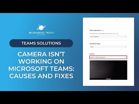 How to troubleshoot your camera not working in Teams