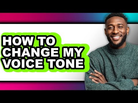 How to Change My Voice Tone - Step by Step