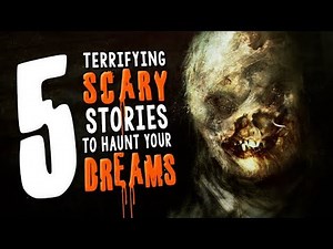 5 Seriously Scary Stories to Haunt Your Dreams ― Creepypasta Story Compilation