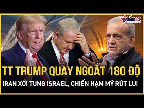 48H CHÁY KHÉT: TT Trump quay ngoắt 180 độ, Iran nã bão lửa cày nát Israel, chiến hạm Mỹ khẩn rút lui