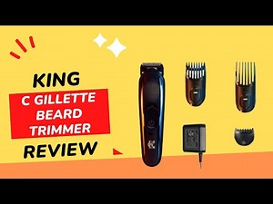 Groom Your Beard to Perfection with King C Gillette Trimmer: A Comprehensive Review