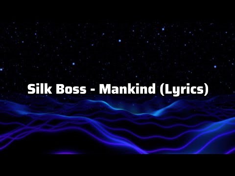 Silk Boss - Mankind (Lyrics)