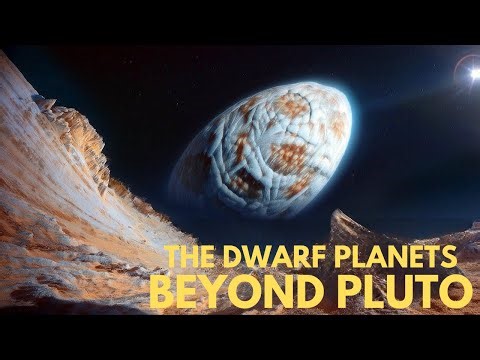 Meet the Mysterious Dwarf Planets Far Beyond Pluto
