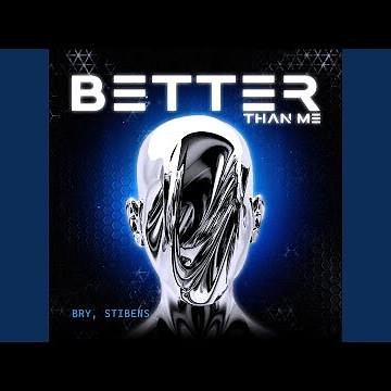 Better Than Me