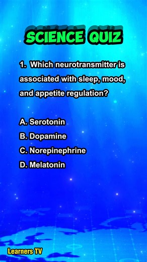 Which neurotransmitter is associated with sleep, mood, and appetite regulation?#sciencequiz #learnerstv #quiz #QuizChallenge ##quizbee #knowledge #information #educational | Learners TV