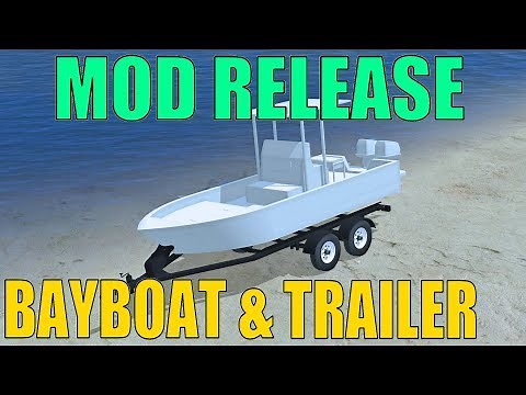 Farming Simulator 17 Mod Release | Bay Boat | Boat Trailer