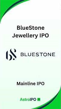 BlueStone Jewellery IPO: Complete Details in 60 Seconds | AstroIPO
