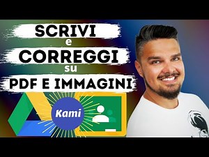 KAMI per modificare e correggere PDF ed IMMAGINI su DRIVE o CLASSROOM