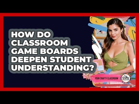 How Do Classroom Game Boards Deepen Student Understanding? - Your Crafty Classroom