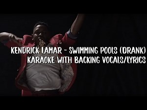 Kendrick Lamar - Swimming Pools (Drank) Official Karaoke With Backing Vocals/Lyrics