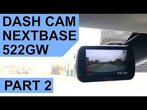 Nextbase 522GW dashcam part 2