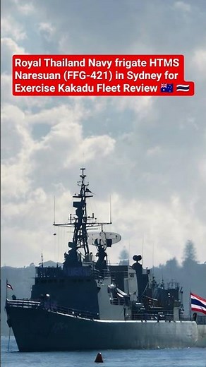 Thailand 🇹🇭 warships in Sydney Australia 🇦🇺