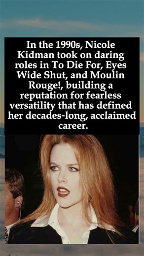 In the ’90s, Nicole Kidman Established Herself as Hollywood’s Fearless Chameleon