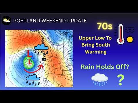 Portland Weather, Warm Weekend! 3-day rain stretch next week