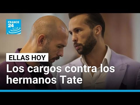 Lo que se sabe de los cargos en contra de los hermanos Tate