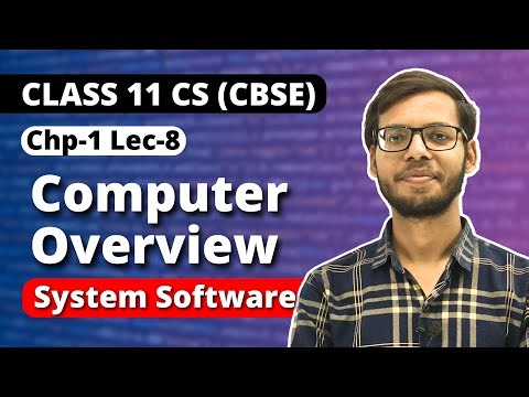 Chapter 1 Computer Overview | System Software | Class 11 Computer Science 2023-24|