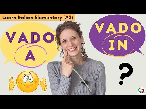 13. Learn Italian Elementary (A2): Le preposizioni A e IN- How to use the prepositions A and IN