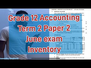 Grade 12 Accounting Term 2 DBE Exam Paper 2 | Inventory Valuation