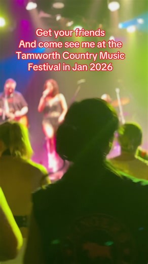 Get your friends together And come see me at the Tamworth Country Music Festival in Jan 2026 #tamworth @Tamworth CountryMusic Festival