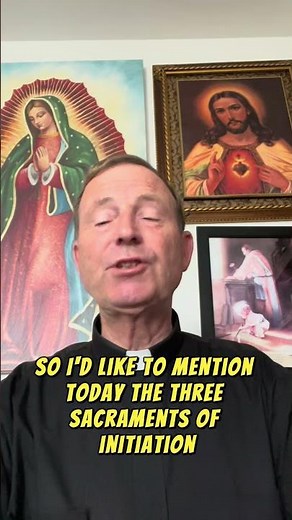 The Three Sacraments of Initiation in the Catholic Church