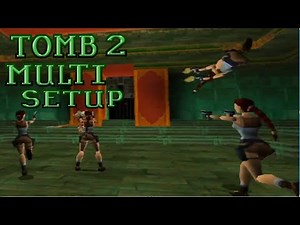 How To Setup Tomb Raider 2 Multiplayer