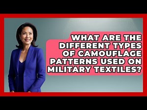 What Are The Different Types Of Camouflage Patterns Used On Military Textiles?