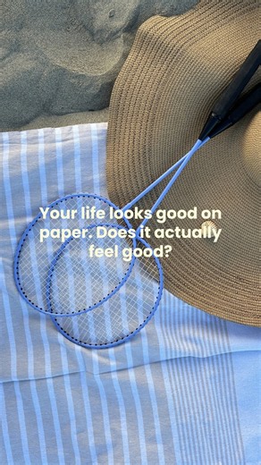 Your life looks good on paper. Does it actually feel good?