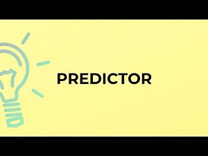 What is the meaning of the word PREDICTOR?
