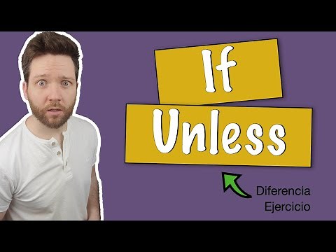 Diferencia entre IF y UNLESS en inglés con condicionales || Explicación en español y ejercicio