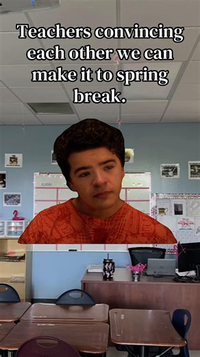 Teachers convincing each other we can make it to spring break. #school #teachersoftiktok #teacher #springbreak