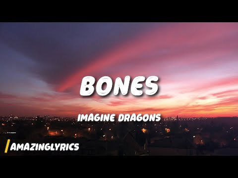 Imagine Dragons - Bones (Lyrics)