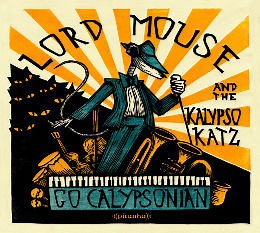 Lord Mouse And The Kalypso Katz - Go Calypsonian