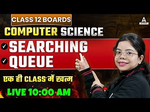 Class 12 Computer Science | Queue & Searching in One Class By Ashmita Ma'am
