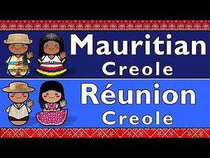MAURITIAN CREOLE & REUNION CREOLE