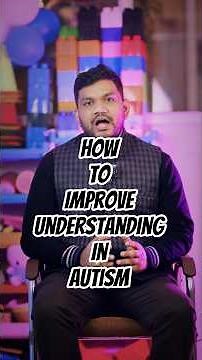 How to Improve Understanding in Autism? 🧠 Easy Tips for Parents