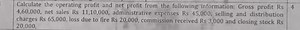 Calculate the operating profit and net profit from the followin... | Filo
