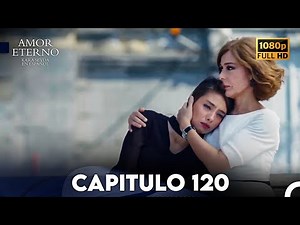 Amor Eterno Capítulo 120 (Doblado en Espanol)