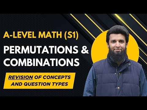 S1 Permutations and Combinations | Revision of all Concepts & Types of Questions | A-level Math 9709