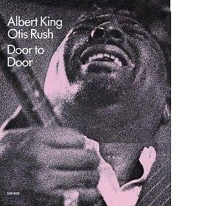 Albert King / Otis Rush - Door To Door