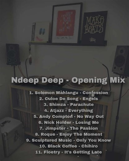 20K views · 371 reactions | Ndeep Deep - Opening Mix https://hearthis.at/tebogo-vincent-maphoso/ndeep-deep-opening-mix 1. Solomon Mahlangu - Confession 2. Culoe De Song - Engels 3. Shimza - Parachute 4. Atjazz - Everything 5. Andy Compton - No Way Out 6. Nick Holder - Losing Me 7. Jimpster - The Passion 8. Roque - Enjoy The Moment 9. Sculptured Music - Only You Know 10. Black Coffee - Chihiro 11. Floetry - It's Getting Late | Let's PLAY House Music | Facebook