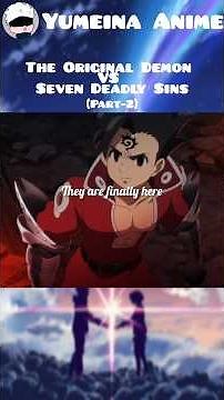 The Original Demon VS Seven Deadly Sins(Part-2) 🔥😈🔥#anime #shorts #sevendeadlysins