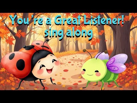 You’re a Great Listener 🍃 Sing Along for Kids