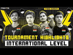 TOURNAMENT HIGHLIGHTS INTERNATIONAL LEVEL FT. TSG ARMY 🇮🇳 - Garena Free Fire