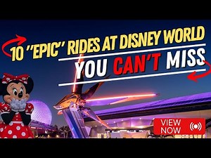 Top 10 EPIC Rides at Disney World You Can't Miss!
